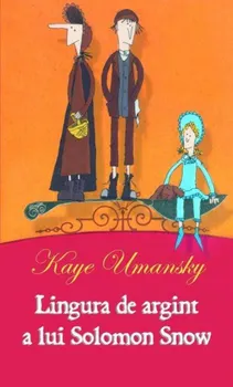 Carte Lingura de argint a lui Solomon Snow/Kaye Umansky editura RAO
