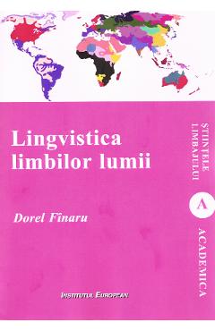 Carte Lingvistica limbilor lumii - Dorel Finaru editura Dorel Finaru