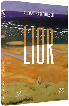 Carte Lior - Alexandra Niculescu editura Alexandra Niculescu