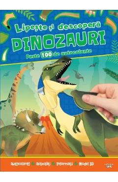 Carte Lipeste si descopera Dinozauri. Peste 100 de autocolante editura -