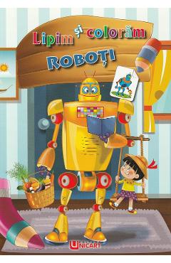 Carte Lipim si coloram: Roboti editura Autor Anonim