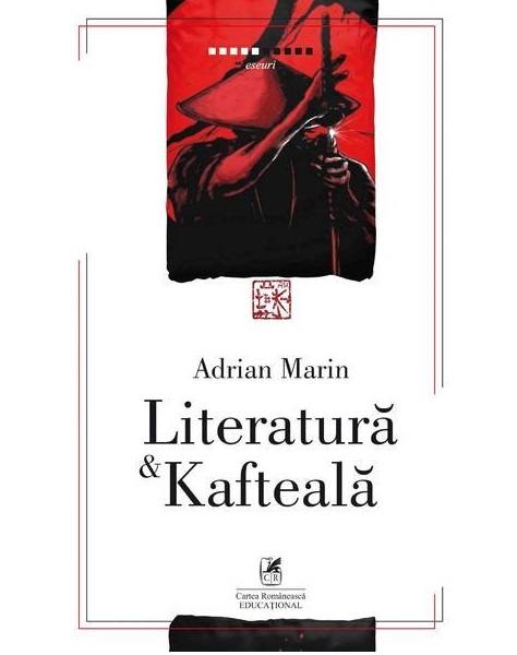 Carte Literatura & Kafteala autor Adrian Marin editura Cartea Romaneasca Educational