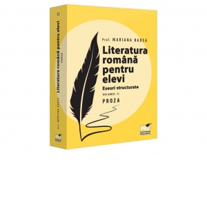 Carte Literatura romana pentru elevi. Eseuri structurate. Volumul II. Proza