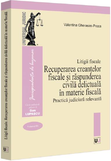 Carte Litigii fiscale Vol.3 editura Universul Juridic