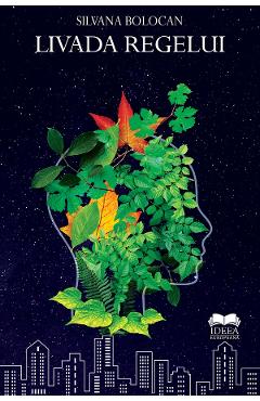 Carte Livada Regelui - Silvana Bolocan editura Silvana Bolocan