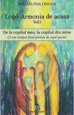 Carte Logo-armonia de acasa Vol.1: De la copilul meu