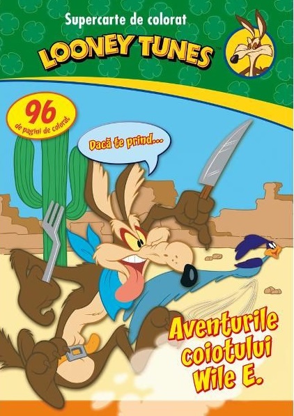 Carte Looney Tunes. Aventurile coiotului Wile E.   editura Litera