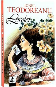 Carte Lorelei - Ionel Teodoreanu editura Ionel Teodoreanu