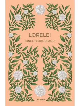 Carte Lorelei/Ionel Teodoreanu editura Litera
