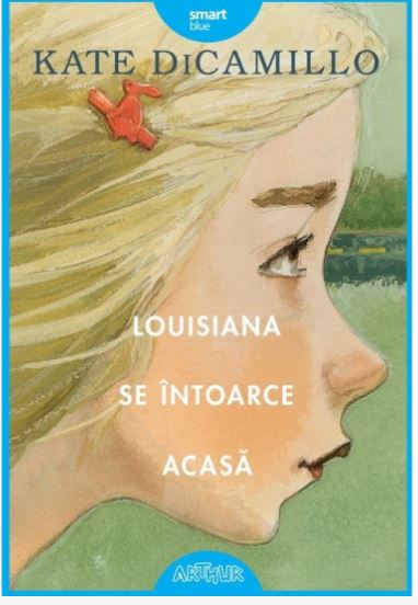 Carte Louisiana se intoarce acasa autor Kate DiCamillo editura Arthur