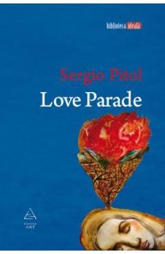 Carte Love Parade - Sergio Pitol editura Sergio Pitol