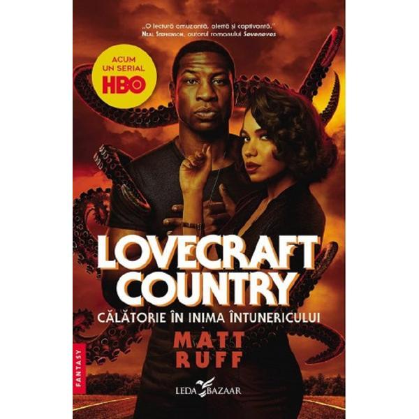 Carte Lovecraft Country. Calatorie in inima intunericului - Matt Ruff