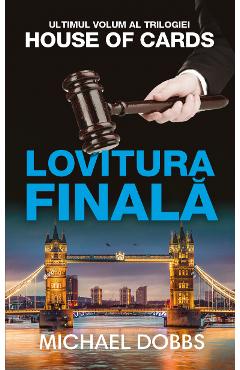 Carte Lovitura finala - Michael Dobbs editura Michael Dobbs