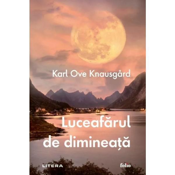 Carte Luceafarul de dimineata - Karl Ove Knausgard