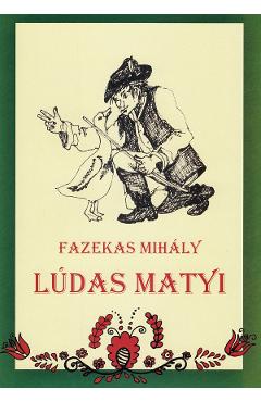 Carte Ludas Matyi - Fazekas Mihaly editura Fazekas Mihaly