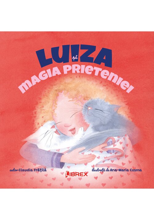 Carte Luiza si magia prieteniei editura Librex Publishing