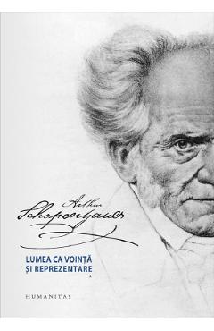Carte Lumea ca vointa si reprezentare Vol.1+2 - Arthur Schopenhauer editura Arthur Schopenhauer