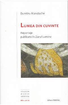 Carte Lumea din cuvinte - Dumitru Manolache editura Dumitru Manolache