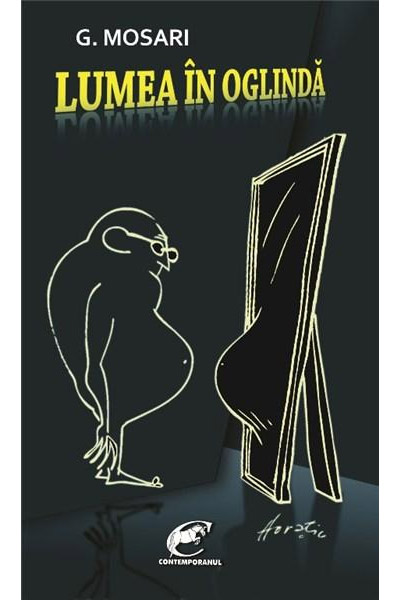 Carte Lumea in oglinda autor G. Mosari editura Ideea Europeana