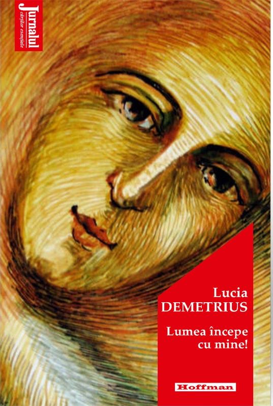 Carte Lumea incepe cu mine autor Lucia Demetrius editura Hoffman