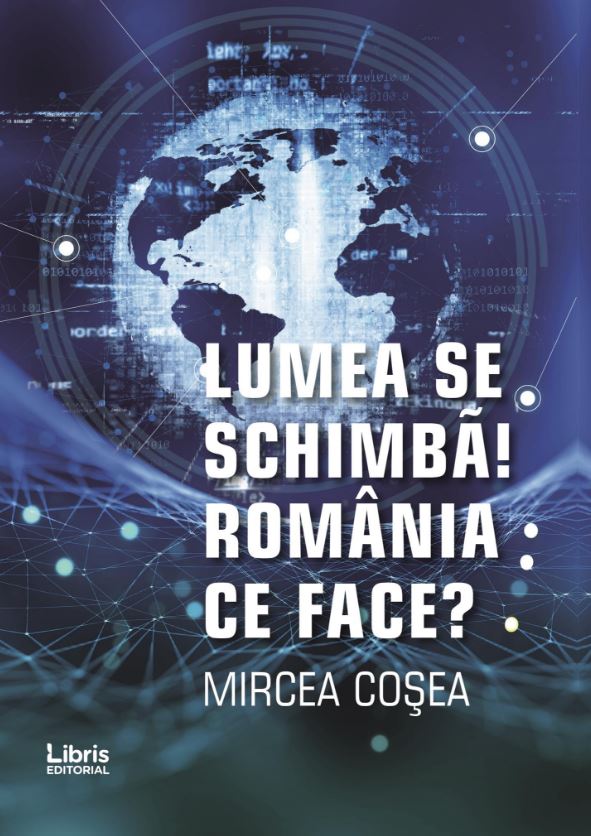 Carte Lumea se schimba! autor Mircea Cosea editura Libris Editorial