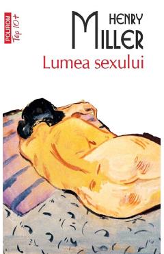 Carte Lumea sexului - Henry Miller editura Henry Miller