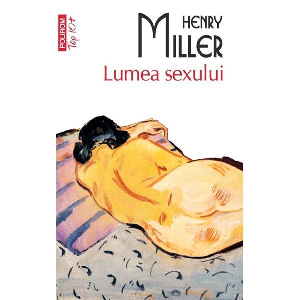 Carte Lumea sexului - Henry Miller