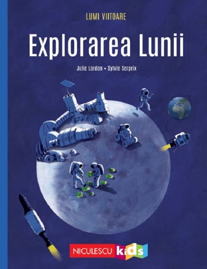 Carte Lumi viitoare. Explorarea Lunii editura Niculescu