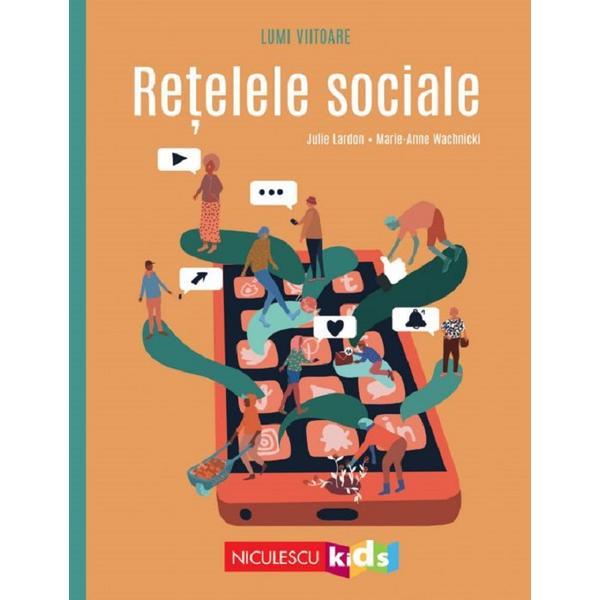 Carte Lumi viitoare. Retelele sociale - Julie Lardon