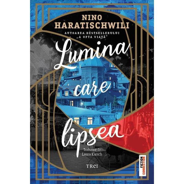 Carte Lumina care lipsea - Nino Haratischwili