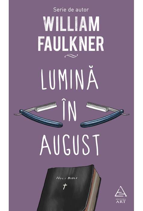 Carte Lumina in august autor William Faulkner editura Art