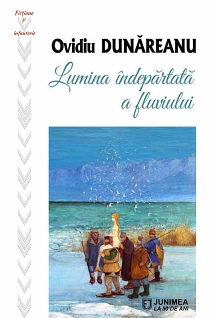 Carte Lumina indepartata a fluviului autor Ovidiu Dunareanu editura Junimea