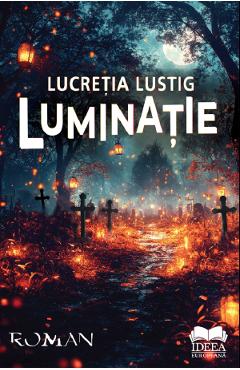 Carte Luminatie - Lucretia Lustig editura Lucretia Lustig