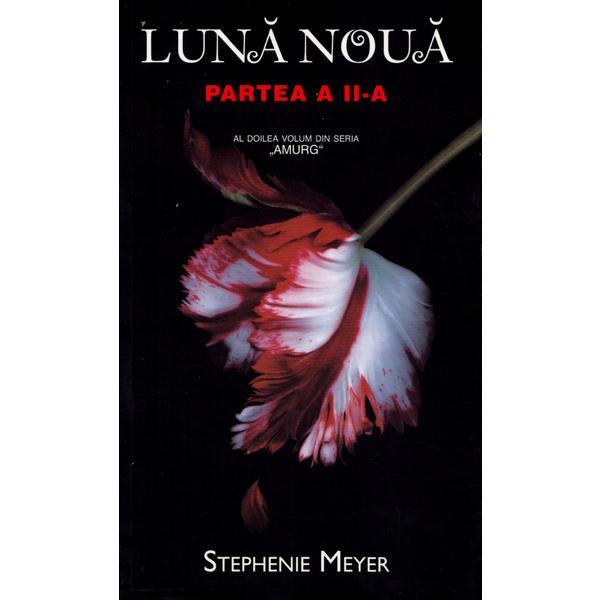 Carte Luna noua. Partea a II-a - Stephenie Meyer