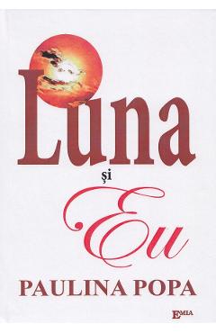Carte Luna si eu - Paulina Popa editura Paulina Popa