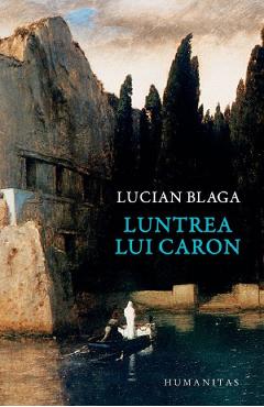 Carte Luntrea lui Caron - Lucian Blaga editura Lucian Blaga