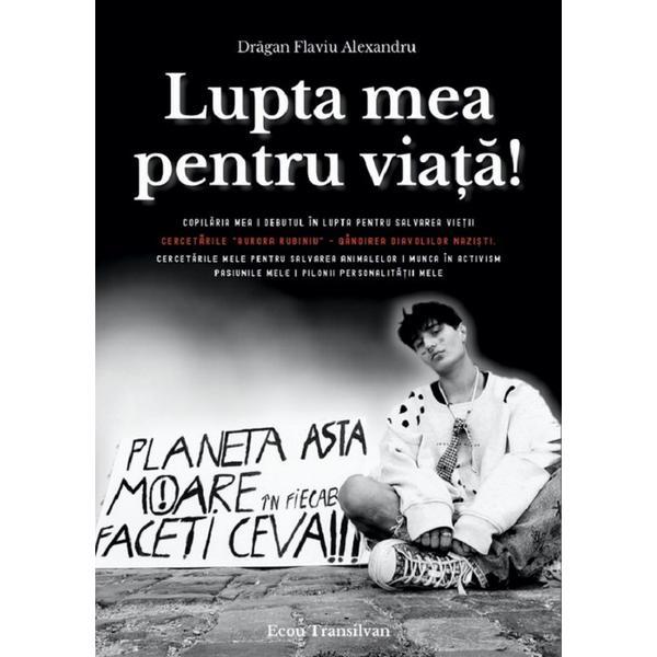 Carte Lupta mea pentru viata! - Flaviu Alexandru Dragan