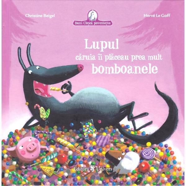 Carte Lupul caruia ii placeau prea mult bomboamele - christine beigel