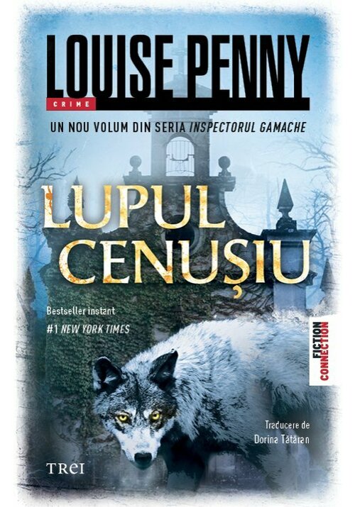 Carte Lupul cenusiu - Louise Penny editura Trei