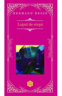 Carte Lupul de stepa (Rao Clasic) - Hermann Hesse editura Hermann Hesse