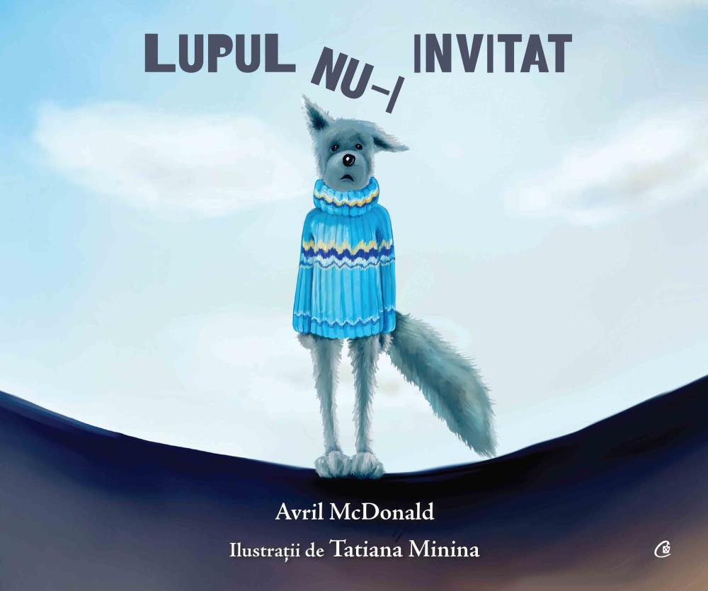Carte Lupul nu-i invitat editura Curtea Veche
