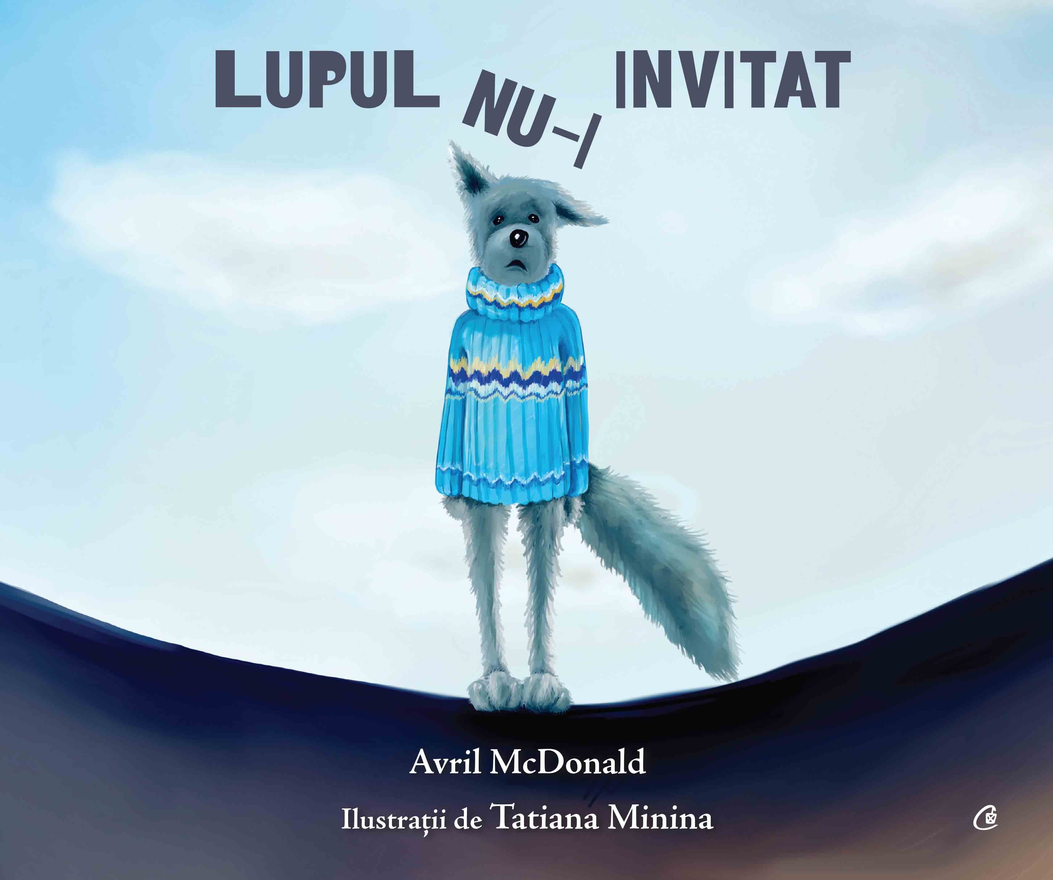 Carte Lupul nu-i invitat autor Avril McDonald editura Curtea Veche Publishing