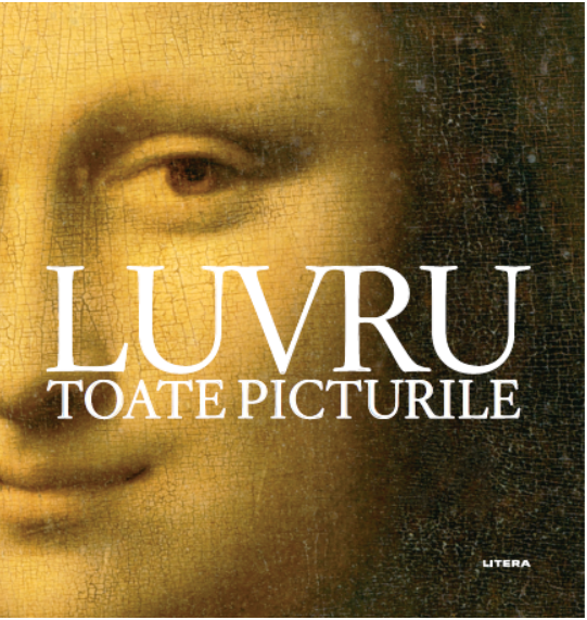Carte Luvru. Toate picturile editura Litera