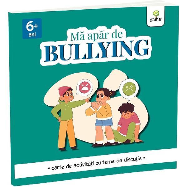 Carte Ma apar de bullying. Carte de activitati cu teme de discutie