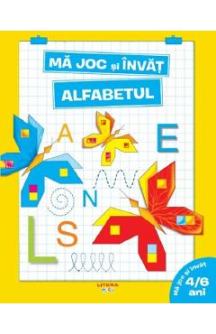 Carte Ma joc si invat. Alfabetul 4-6 ani editura -