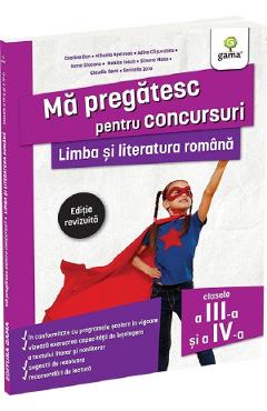 Carte Ma pregatesc pentru concursuri. Limba si literatura romana - Clasele 3-4 - Costina Dan