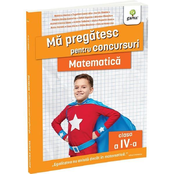 Carte Ma pregatesc pentru concursuri. Matematica - Clasa 4 - Tudorina Andone