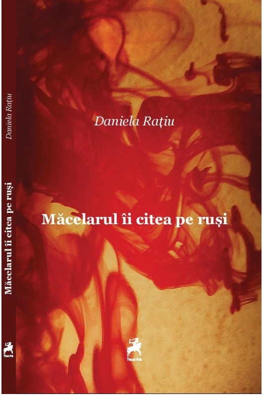 Carte Macelarul ii citea pe rusi autor Daniela Ratiu editura Tracus Arte