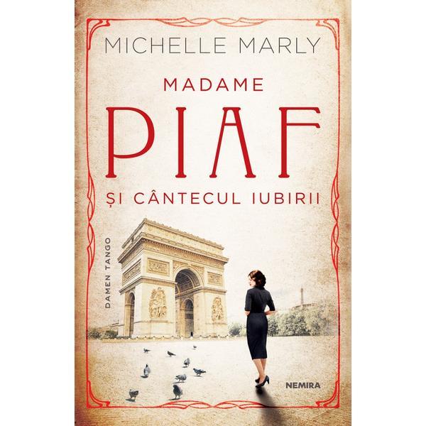 Carte Madame Piaf si cantecul iubirii - Michelle Marly
