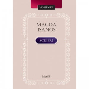 Carte Magda Isanos. Scrieri Autor Magda Isanos